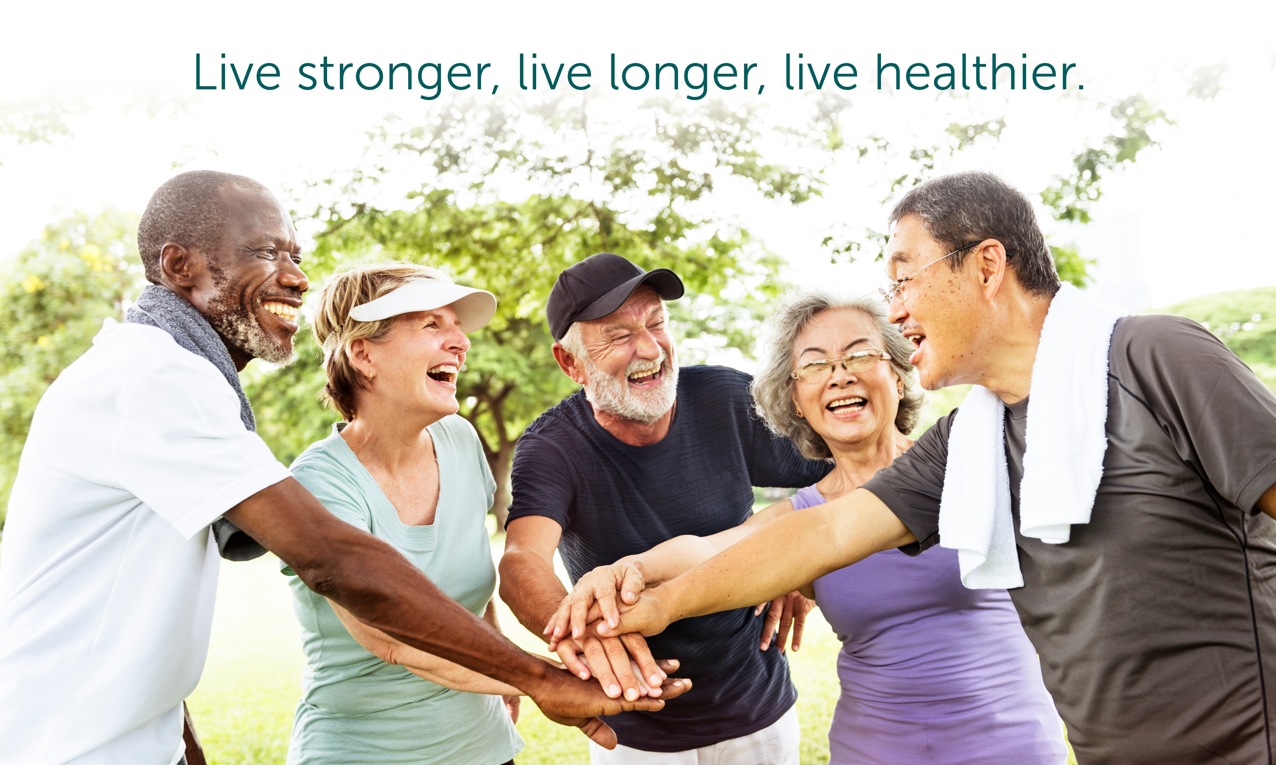 Live stronger, live longer, live healthier.