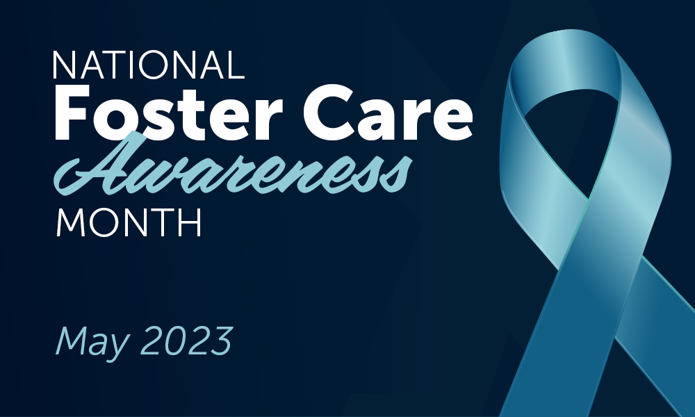 National Foster Care Awareness Month - May 2023