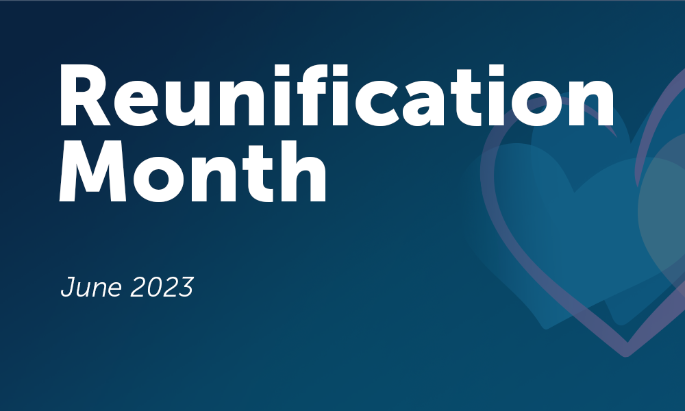 June is Reunification Month