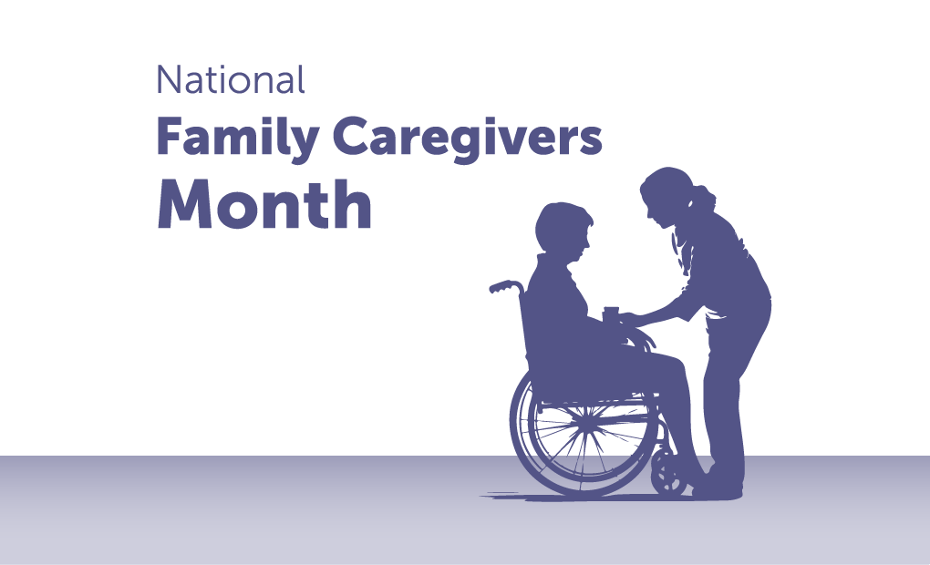 National Family Caregivers Month